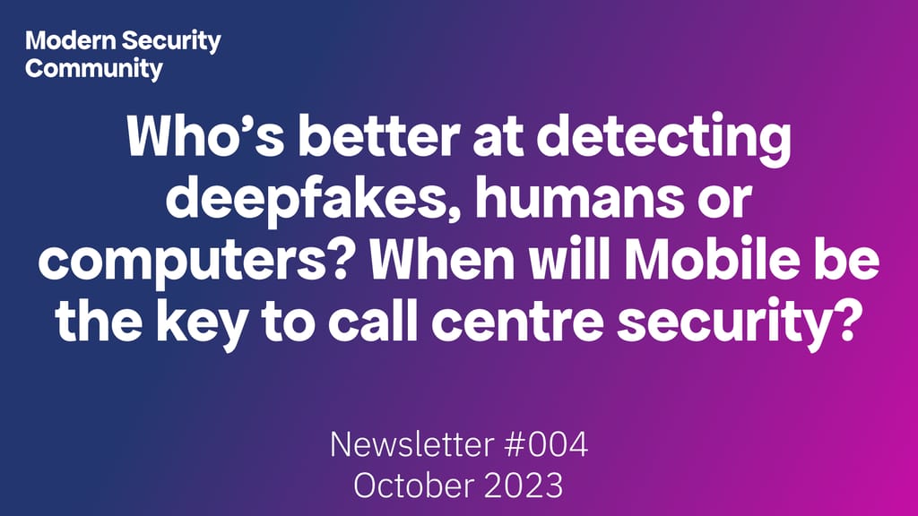 Featured image for “Who’s better at detecting deepfakes, humans or computers? When will Mobile be the key to call centre security? Community News”